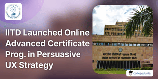 IIT Delhi CEP Launched Online Advanced Certification Program in Persuasive UX Strategy; Check Details Here